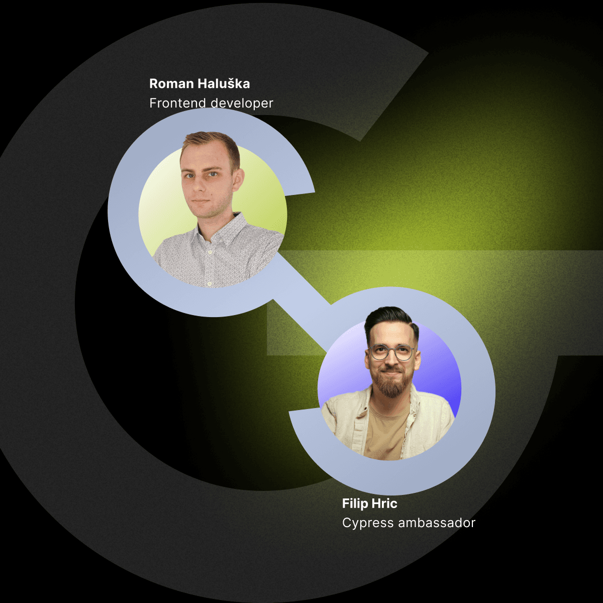 Dve fotografie mužov, v pozadí logo spoločnosti GoodRequest, s nápisom "Roman Haluška, frontend developer" pri prvej fotografii a nápisom: " Filip Hric, cypress ambsador" pri druhej.